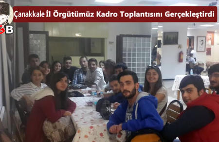 &Ccedil;anakkale İl &Ouml;rg&uuml;t&uuml;m&uuml;z Kadro Toplantısını Ger&ccedil;ekleştirdi