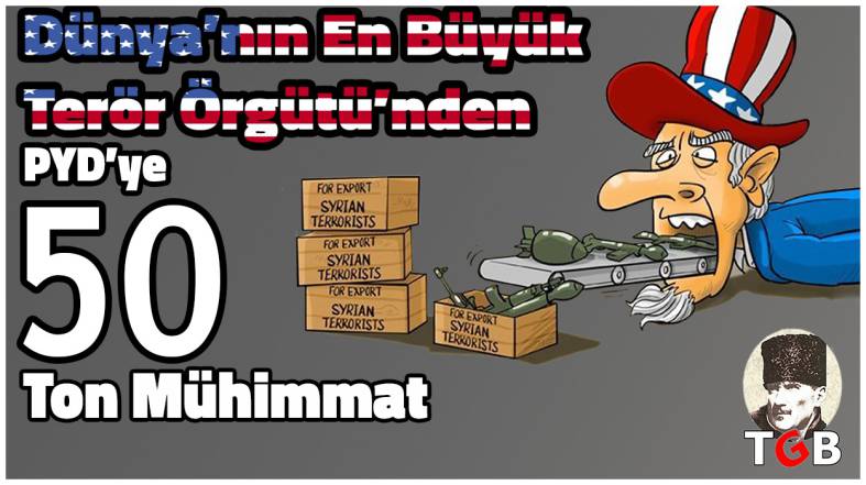 Dünyanın En Büyük Terör Örgütünden PYD'ye 50 Ton Mühimmat