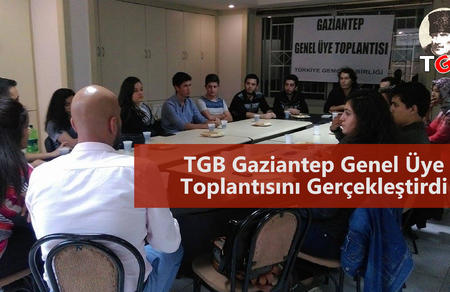 TGB Gaziantep Genel Üye Toplantısını Gerçekleştirdi