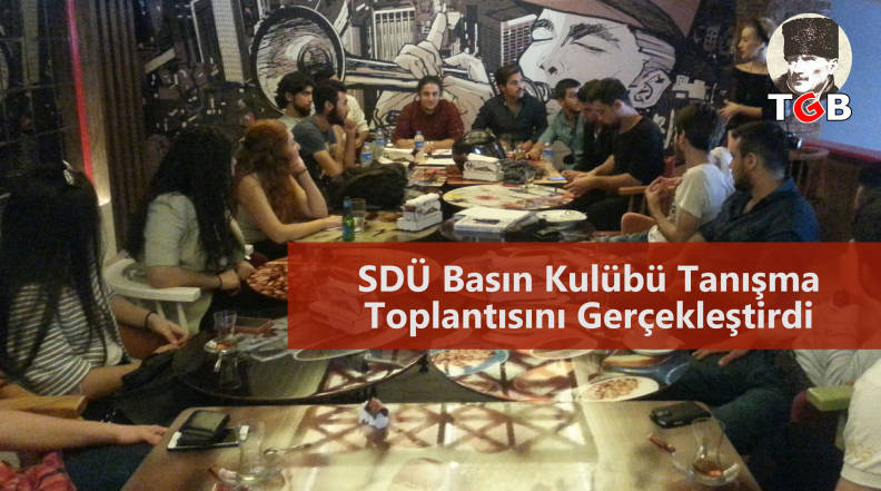 SDÜ Basın Kulübü Tanışma Toplantısını Gerçekleştirdi