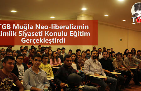 TGB Muğla Neo-liberalizmin Kimlik Siyaseti Konulu Eğitim Gerçekleştirdi