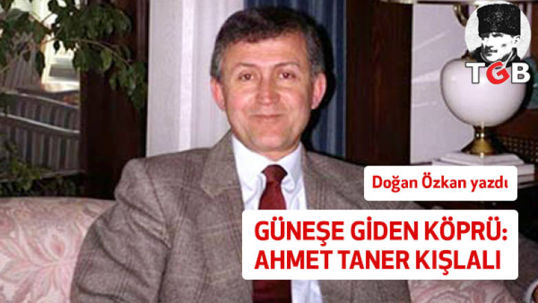 Güneşe Giden Köprü: Ahmet Taner Kışlalı