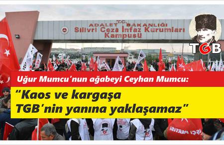 &ldquo;Kaos ve Kargaşa TGB&rsquo;nin Yanına Yaklaşamaz&rdquo;