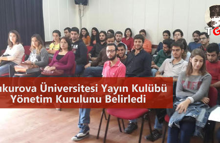 Çukurova Üniversitesi Yayın Kulübü Yönetim Kurulunu Belirledi