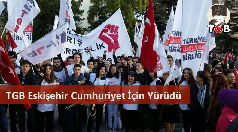 TGB Eskişehir Cumhuriyet İçin Yürüdü