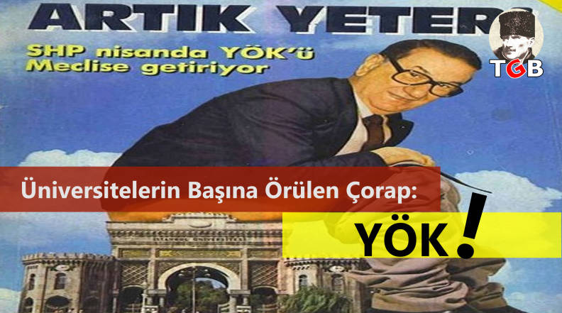 Üniversitelerin Başına Örülen Çorap: YÖK