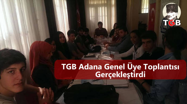 TGB Adana Genel Üye Toplantısını Gerçekleştirdi