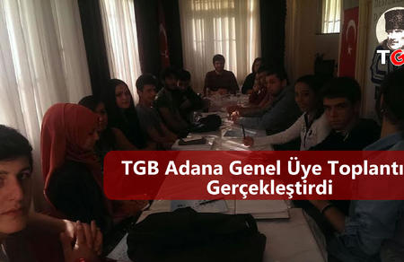 TGB Adana Genel Üye Toplantısını Gerçekleştirdi