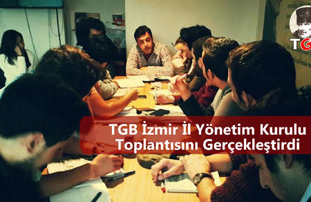 TGB İzmir İl Yönetim Kurulu Toplantısını Gerçekleştirdi