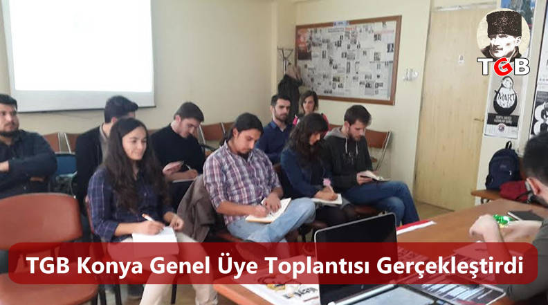 TGB Konya Genel Üye Toplantısı Gerçekleştirdi