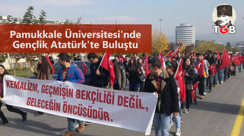 Pamukkale &Uuml;niversitesi'nde Gen&ccedil;lik Atat&uuml;rk'te Buluştu