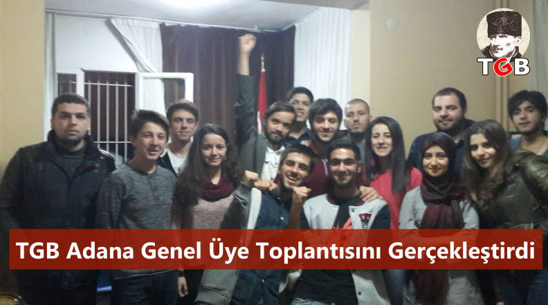 TGB Adana Genel &Uuml;ye Toplantısını Ger&ccedil;ekleştirdi