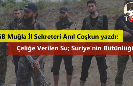 Anıl Coşkun yazdı: "&Ccedil;eliğe Verilen Su; Suriye&rsquo;nin B&uuml;t&uuml;nl&uuml;ğ&uuml;"