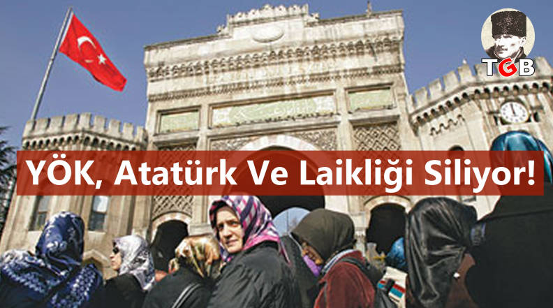 YÖK, Atatürk Ve Laikliği Siliyor