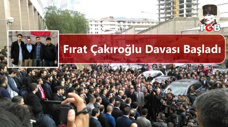 Fırat Çakıroğlu Davası Başladı