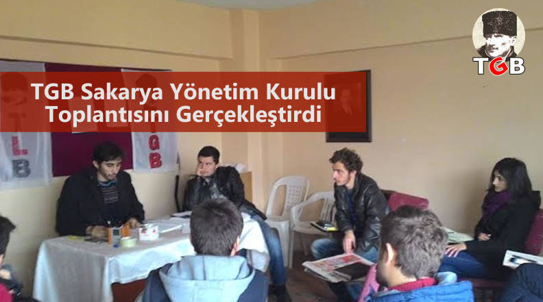 TGB Sakarya Yönetim Kurulu Toplantısını Gerçekleştirdi