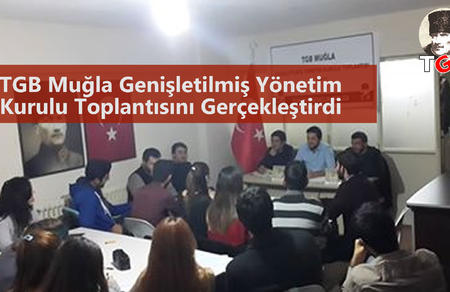 TGB Muğla Genişletilmiş Yönetim Kurulu Toplantısını Gerçekleştirdi