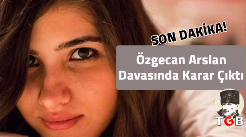 Özgecan Arslan Davasında Karar Çıktı