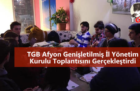 TGB Afyon Genişletilmiş İl Y&ouml;netim Kurulu Toplantısını Ger&ccedil;ekleştirdi