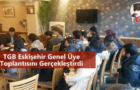 TGB Eskişehir Genel Üye Toplantısını Gerçekleştirdi