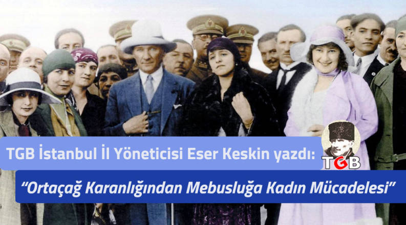 Ortaçağ Karanlığından Mebusluğa Kadın Mücadelesi