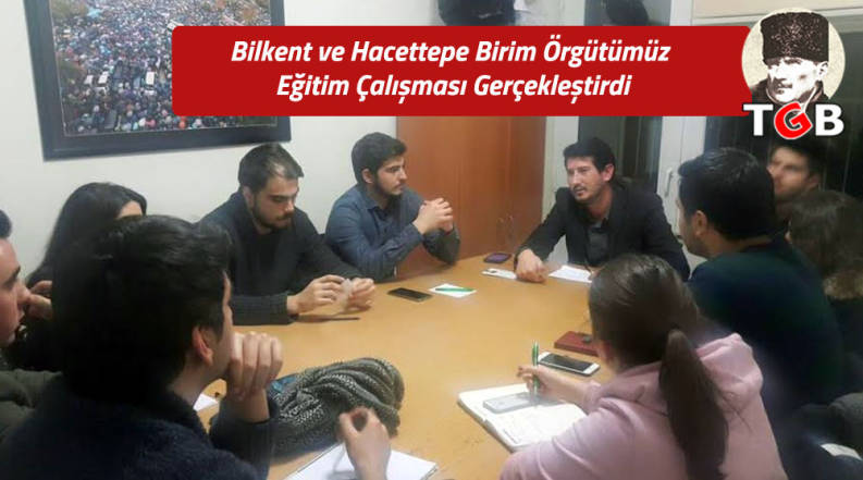 Hacettepe ve Bilkent Birim &Ouml;rg&uuml;t&uuml;m&uuml;z Eğitim &Ccedil;alışması Ger&ccedil;ekleştirdi
