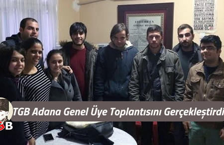 TGB Adana Genel &Uuml;ye Toplantısını Ger&ccedil;ekleştirdi
