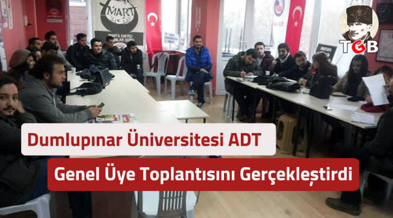 Dumlupınar Üniversitesi ADT Genel Üye Toplantısını Gerçekleştirdi