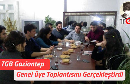TGB Gaziantep Genel Üye Toplantısını Gerçekleştirdi.