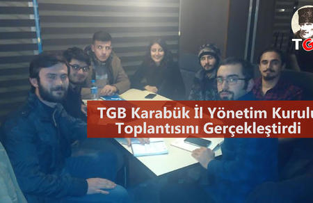 TGB Karabük İl Yönetim Kurulu Toplantısını Gerçekleştirdi