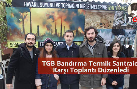 TGB Bandırma Termik Santrale Karşı toplantı D&uuml;zenledi