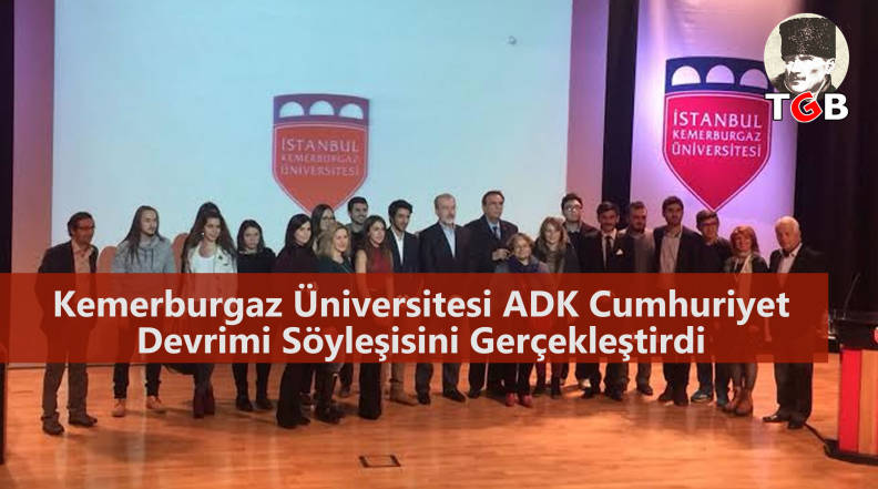 Kemerburgaz &Uuml;niversitesi ADK Cumhuriyet Devrimi S&ouml;yleşisi Ger&ccedil;ekleştirdi