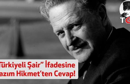 "T&uuml;rkiyeli Şair" İfadesine Nazım Hikmet'ten Cevap!
