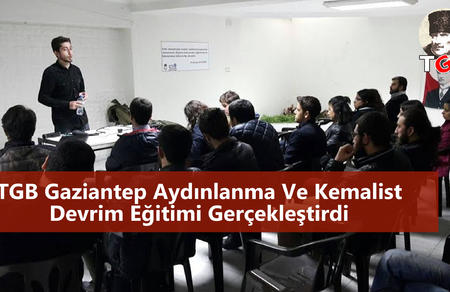 TGB Gaziantep Aydınlanma ve Kemalist Devrim Eğitimi Gerçekleştirdi