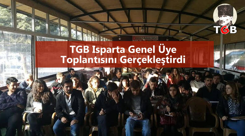 TGB Isparta Genel Üye Toplantısını Gerçekleştirdi