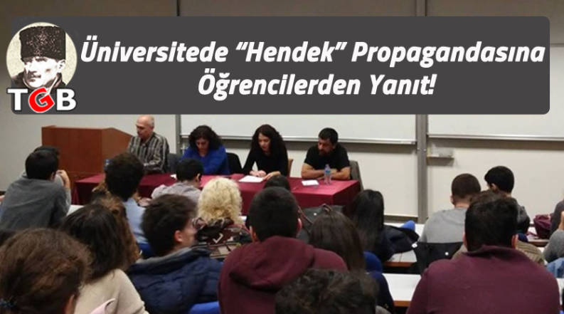&Uuml;niversitede &ldquo;Hendek&rdquo; Propagandasına &Ouml;ğrencilerden Yanıt!