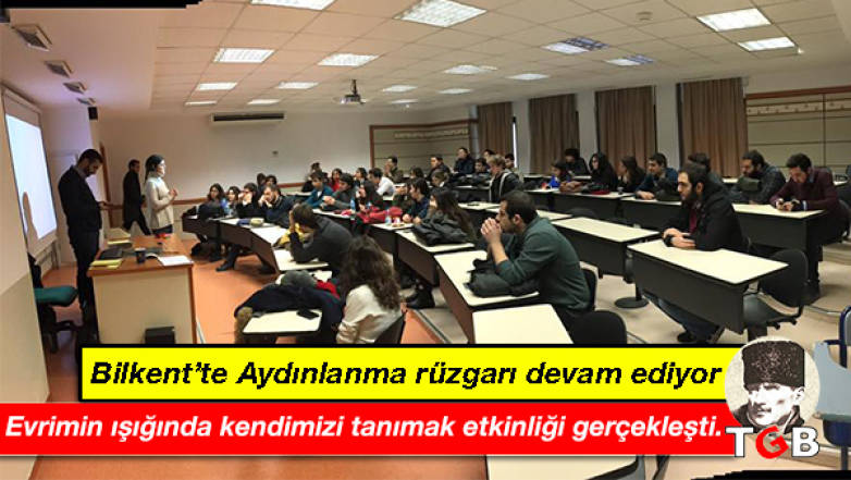 Bilkent'te Aydınlanma R&uuml;zgarı Devam Ediyor