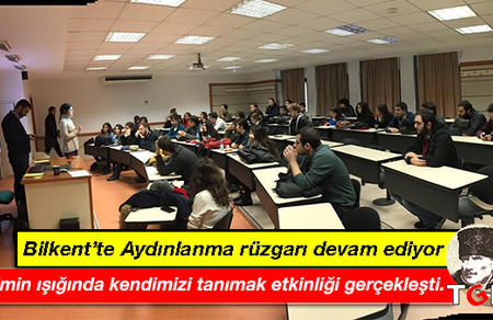 Bilkent'te Aydınlanma R&uuml;zgarı Devam Ediyor