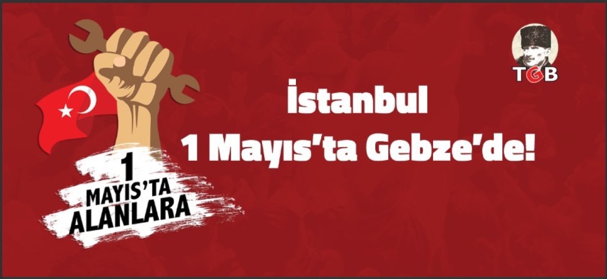 İstanbul,1Mayıs'ta Gebze'de!