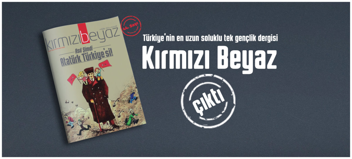 Kırmızı Beyaz’ın 44. Sayısı Çıktı!