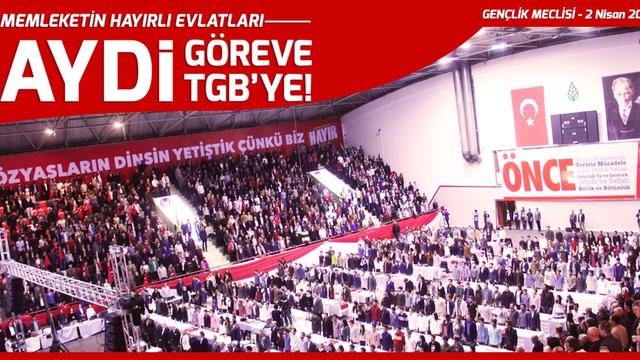 Haydi g&ouml;reve haydi TGB'ye!