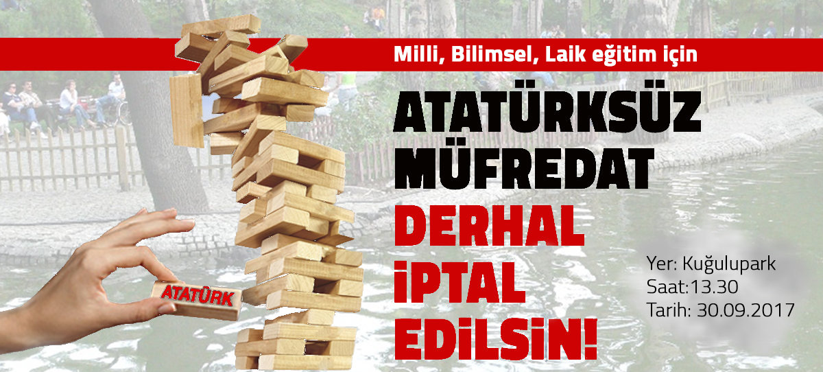 Atatürksüz müfredat derhal iptal edilsin!