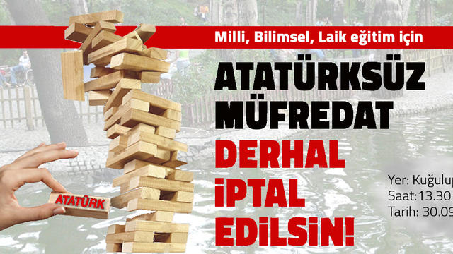 Atatürksüz müfredat derhal iptal edilsin!