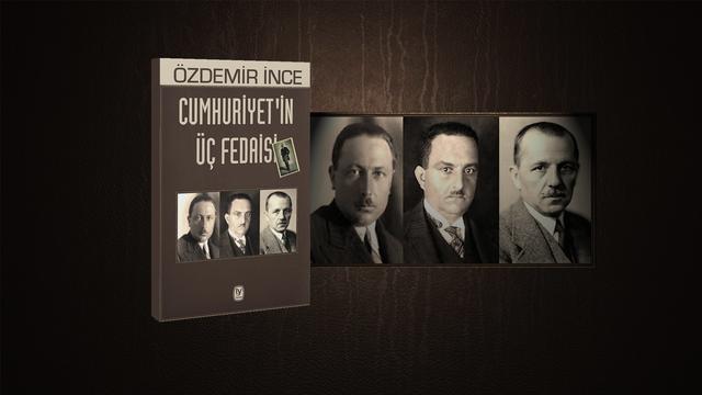 Cumhuriyetin üç fedaisi