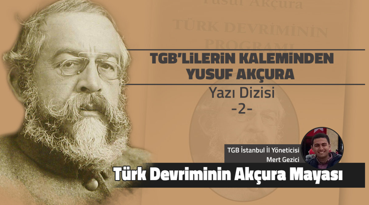Türk devriminin Akçura mayası
