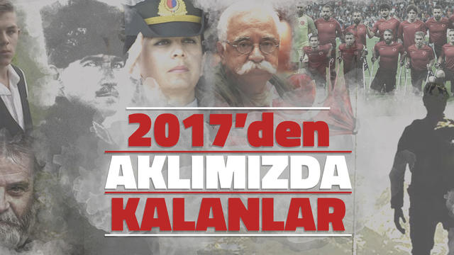 2017'den aklımızda kalanlar