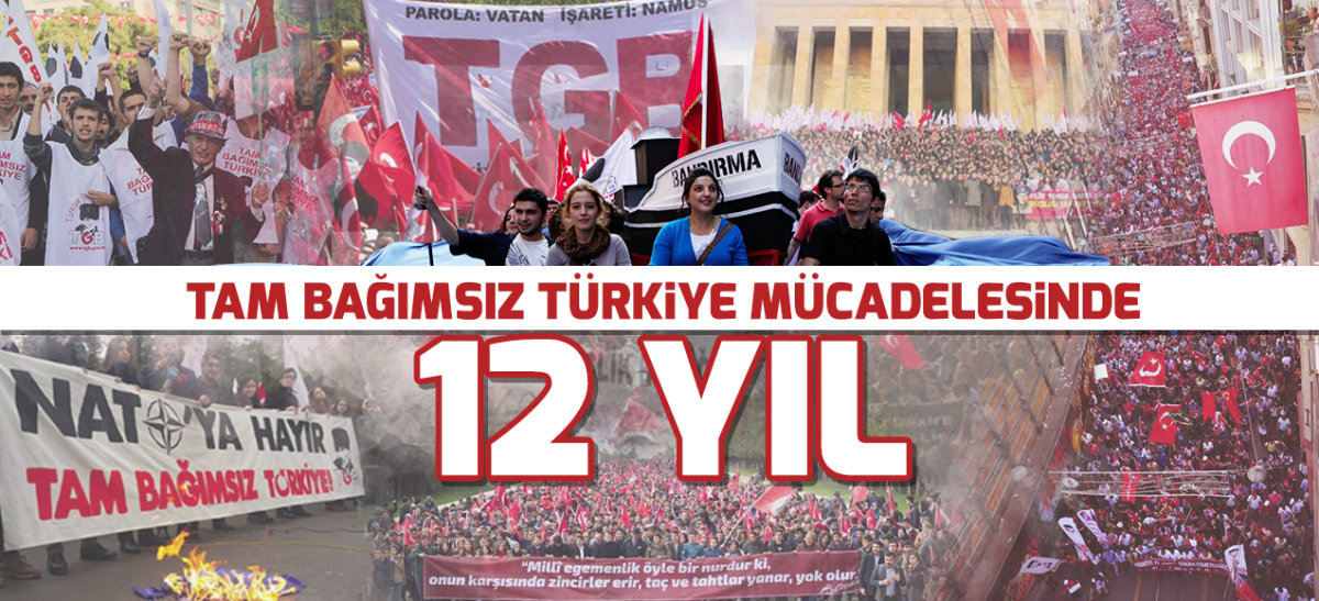 Tam bağımsız Türkiye mücadelesinde 12 yıl