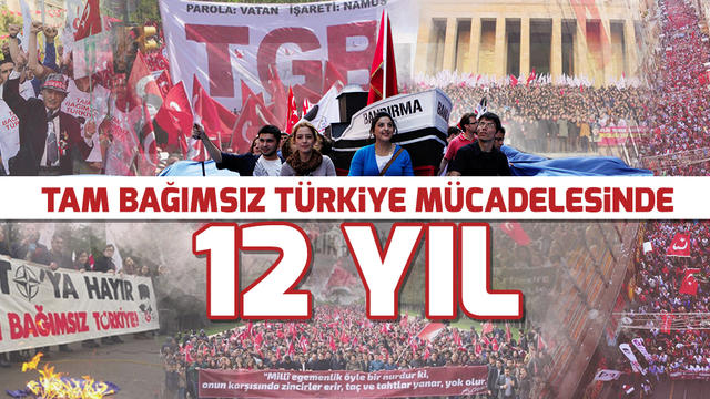 Tam bağımsız Türkiye mücadelesinde 12 yıl