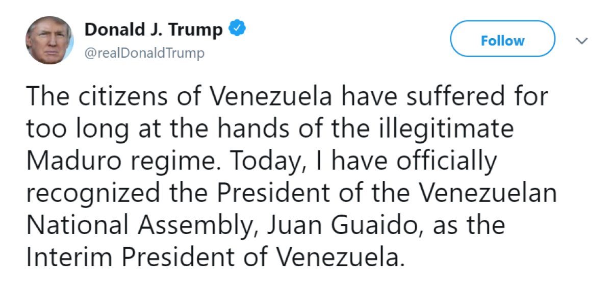 Donald Trump: "Venezuela vatandaşları uzun süredir gayrımeşru Maduro yönetimi altında acılar çekiyor. Bugün, Venezuela’nın geçici başkanı olarak Venezuela Ulusal Meclis Başkanı Juan Guaido’yu resmi olarak tanıyorum."