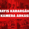 19 Mayıs Karargahının Kamera Arkası
